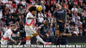 Hasil Bola Liga Spanyol 2023-2024 Rayo Vallecano vs Real Madrid