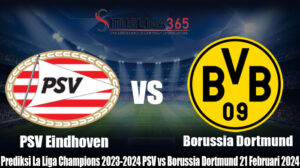 Prediksi La Liga Champions 2023-2024 PSV vs Borussia Dortmund