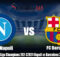 Prediksi Bola La Liga Champions 202-32024 Napoli vs Barcelona