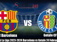 Prediksi La Liga 2023-2024 Barcelona vs Getafe 24 Februari 2024