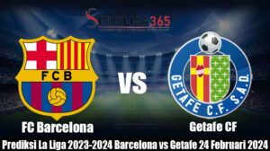 Prediksi La Liga 2023-2024 Barcelona vs Getafe 24 Februari 2024