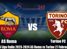 Prediksi Liga Italia 2023-2024 AS Roma vs Torino 27 Februari 2024