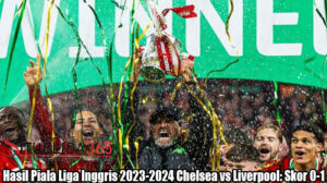 Hasil Piala Liga Inggris 2023-2024 Chelsea vs Liverpool: Skor 0-1