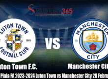 Prediksi Bola Piala FA 2023-2024 Luton Town vs Manchester City