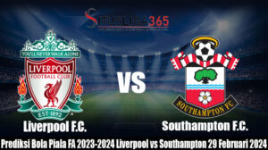 Prediksi Bola Laga Piala FA 2023-2024 Liverpool vs Southampton