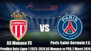 Prediksi Bola Ligue 1 2023-2024 AS Monaco vs PSG 2 Maret 2024