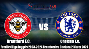 Prediksi Liga Inggris 2023-2024 Brentford vs Chelsea 2 Maret 2024