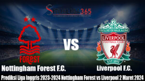 Prediksi La Liga Inggris 2023-2024 Nottingham Forest vs Liverpool