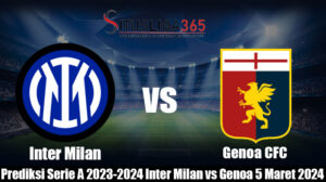 Prediksi Serie A 2023-2024 Inter Milan vs Genoa 5 Maret 2024