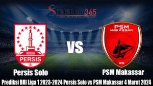 Prediksi Bola BRI Liga 1 2023-2024 Persis Solo vs PSM Makassar