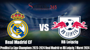 Prediksi La Liga Champions 2023-2024 Real Madrid vs RB Leipzig