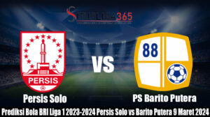 Prediksi Bola BRI Liga 1 2023-2024 Persis Solo vs Barito Putera