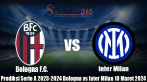 Prediksi Serie A 2023-2024 Bologna vs Inter Milan 10 Maret 2024