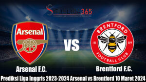 Prediksi Liga Inggris 2023-2024 Arsenal vs Brentford 10 Maret2024