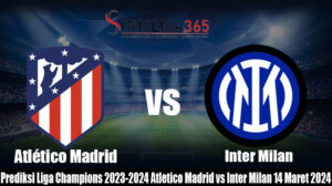 Prediksi Liga Champions 2023-2024 Atletico Madrid vs Inter Milan