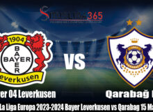 Prediksi La Liga Europa 2023-2024 Bayer Leverkusen vs Qarabag