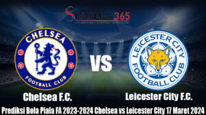 Prediksi Bola Piala FA 2023-2024 Chelsea vs Leicester City