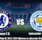 Prediksi Bola Piala FA 2023-2024 Chelsea vs Leicester City