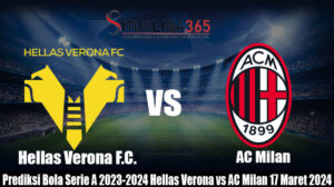 Prediksi Bola Laga Serie A 2023-2024 Hellas Verona vs AC Milan