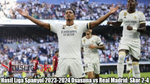 Hasil Liga Spanyol 2023-2024 Osasuna vs Real Madrid: Skor 2-4