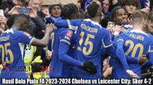 Hasil Bola Piala FA 2023-2024 Chelsea vs Leicester City: Skor 4-2