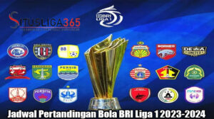 Jadwal Pertandingan Bola BRI Liga 1 2023-2024