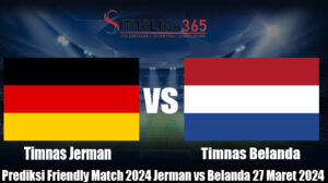 Prediksi Friendly Match 2024 Jerman vs Belanda 27 Maret 2024