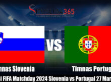 Prediksi FIFA Matchday 2024 Slovenia vs Portugal 27 Maret 2024