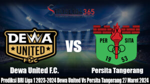 Prediksi BRI Liga 1 2023-2024 Dewa United Vs Persita Tangerang