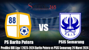 Prediksi BRI Liga 1 2023-2024 Barito Putera vs PSIS Semarang