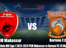 Prediksi Bola BRI Liga 1 2023-2024 PSM Makassar vs Borneo FC