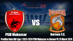 Prediksi Bola BRI Liga 1 2023-2024 PSM Makassar vs Borneo FC