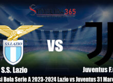 Prediksi Bola Serie A 2023-2024 Lazio vs Juventus 31 Maret 2024