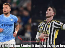 Head To Head Dan Statistik Antara Lazio vs Juventus