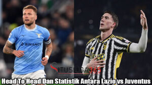 Head To Head Dan Statistik Antara Lazio vs Juventus