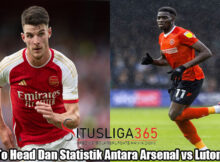 Head To Head Dan Statistik Antara Arsenal vs Luton Town