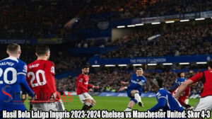 Hasil Bola LaLiga Inggris 2023-2024 Chelsea vs Manchester United