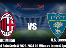 Prediksi Bola Serie A 2023-2024 AC Milan vs Lecce 6 April 2024