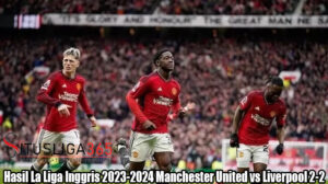 Hasil La Liga Inggris 2023-2024 Manchester United vs Liverpool