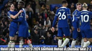 Hasil Liga Inggris 2023-2024 Sheffield United vs Chelsea: Skor 2-2