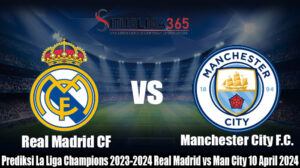 Prediksi La Liga Champions 2023-2024 Real Madrid vs Man City