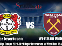 Prediksi Liga Europa 2023-2024 Bayer Leverkusen vs West Ham