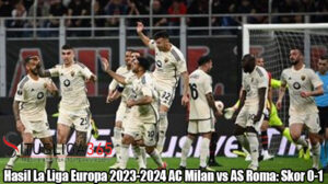 Hasil La Liga Europa 2023-2024 AC Milan vs AS Roma: Skor 0-1