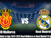 Prediksi Bola La Liga 2023-2024 Real Mallorca vs Real Madrid