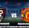 Prediksi Liga Inggris2023-2024 Bournemouth vs Manchester United