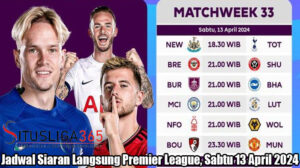 Jadwal Siaran Langsung Premier League, Sabtu 13 April 2024