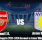 Prediksi Liga Inggris 2023-2024 Arsenal vs Aston Villa 14 April 2024