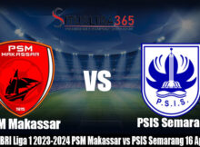 Prediksi BRI Liga 1 2023-2024 PSM Makassar vs PSIS Semarang