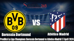 Prediksi La Liga Champions Borussia Dortmund vs Atletico Madrid