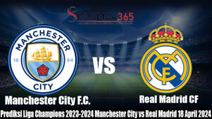 Prediksi LigaChampions2023-2024 Manchester City vs Real Madrid 